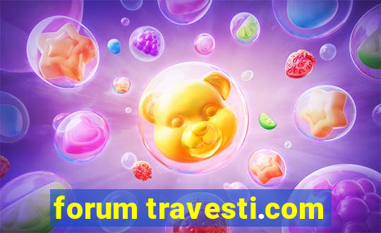 forum travesti.com